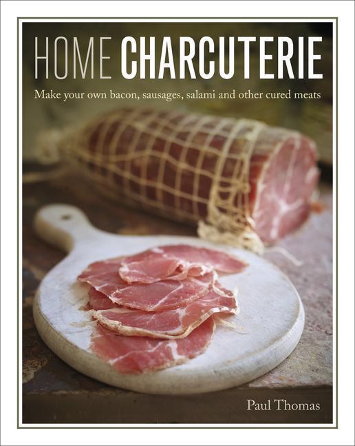 Cover: 9780754833253 | Home Charcuterie | Paul Thomas | Buch | Gebunden | Englisch | 2020