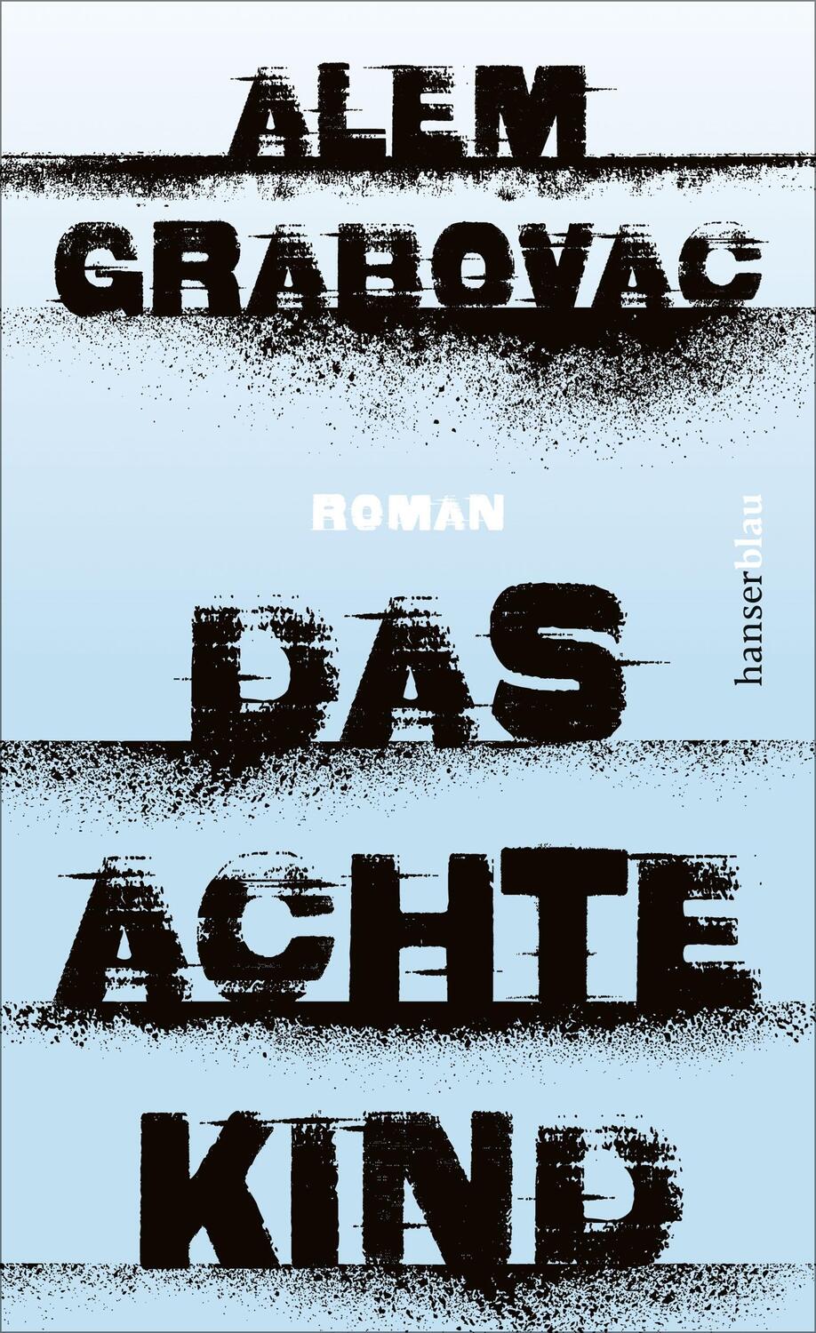 Cover: 9783446267961 | Das achte Kind | Roman | Alem Grabovac | Buch | Deutsch | 2021