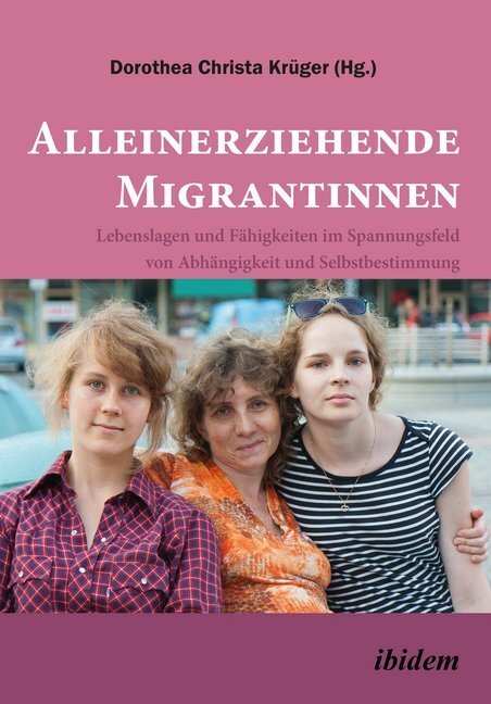 Cover: 9783838209104 | Alleinerziehende Migrantinnen. | Dorothea Chr. Krüger | Taschenbuch