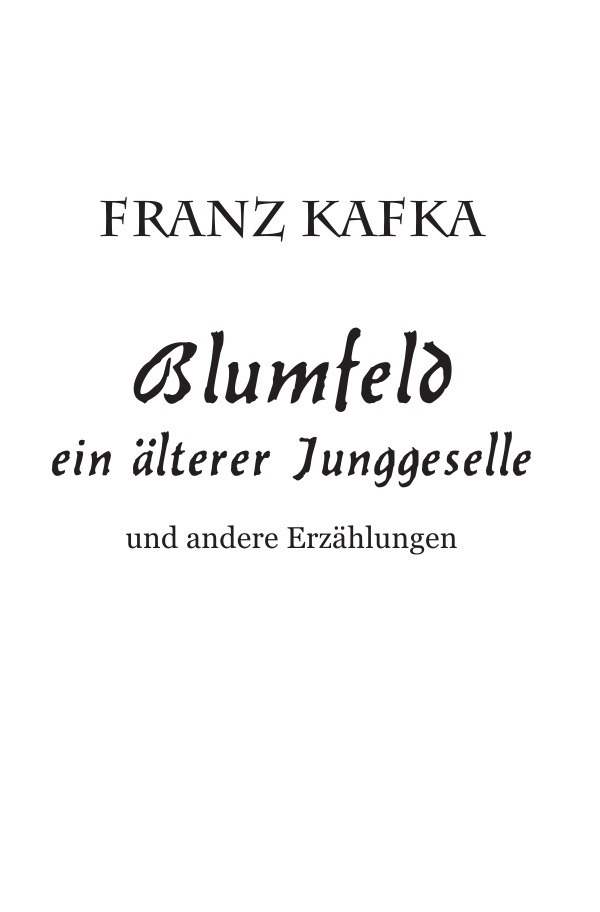Cover: 9783746705538 | Blumfeld ein älterer Junggeselle | Und andere Erzählungen | Kafka