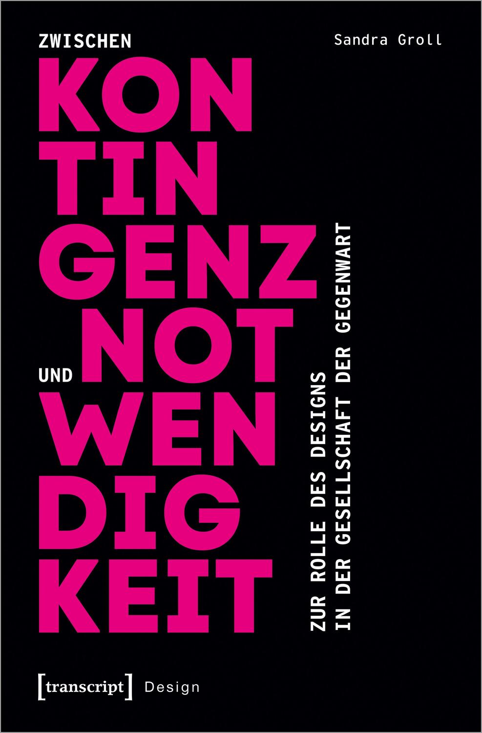 Cover: 9783837659825 | Zwischen Kontingenz und Notwendigkeit | Sandra Groll | Taschenbuch