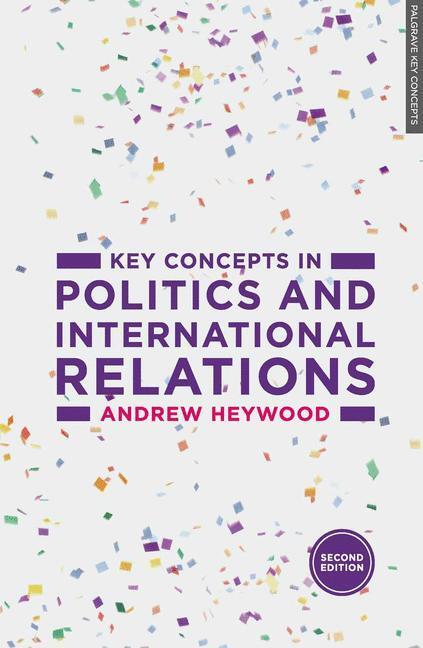 Cover: 9781137489616 | Key Concepts in Politics and International Relations | Andrew Heywood