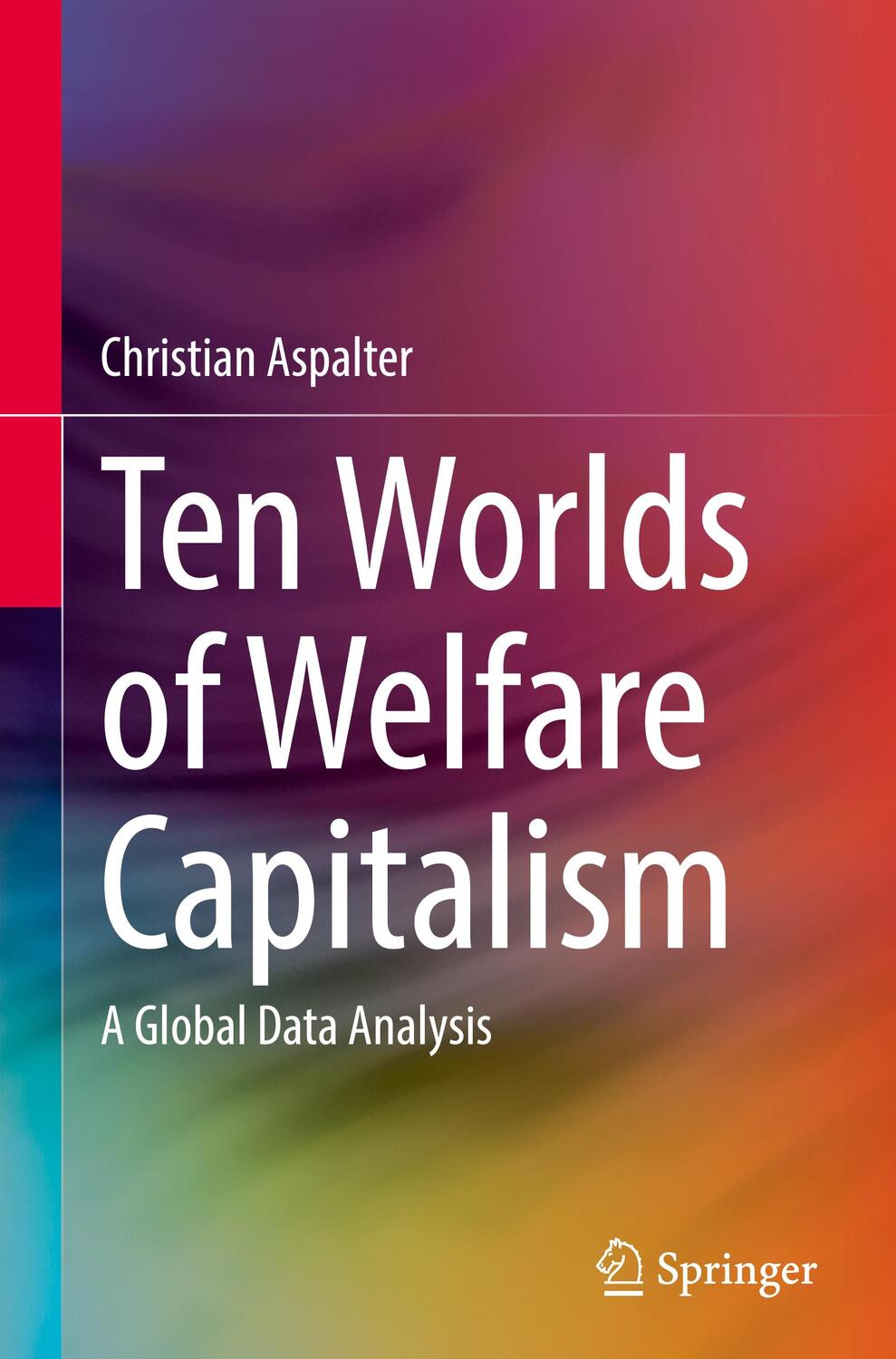 Cover: 9789811978623 | Ten Worlds of Welfare Capitalism | A Global Data Analysis | Aspalter