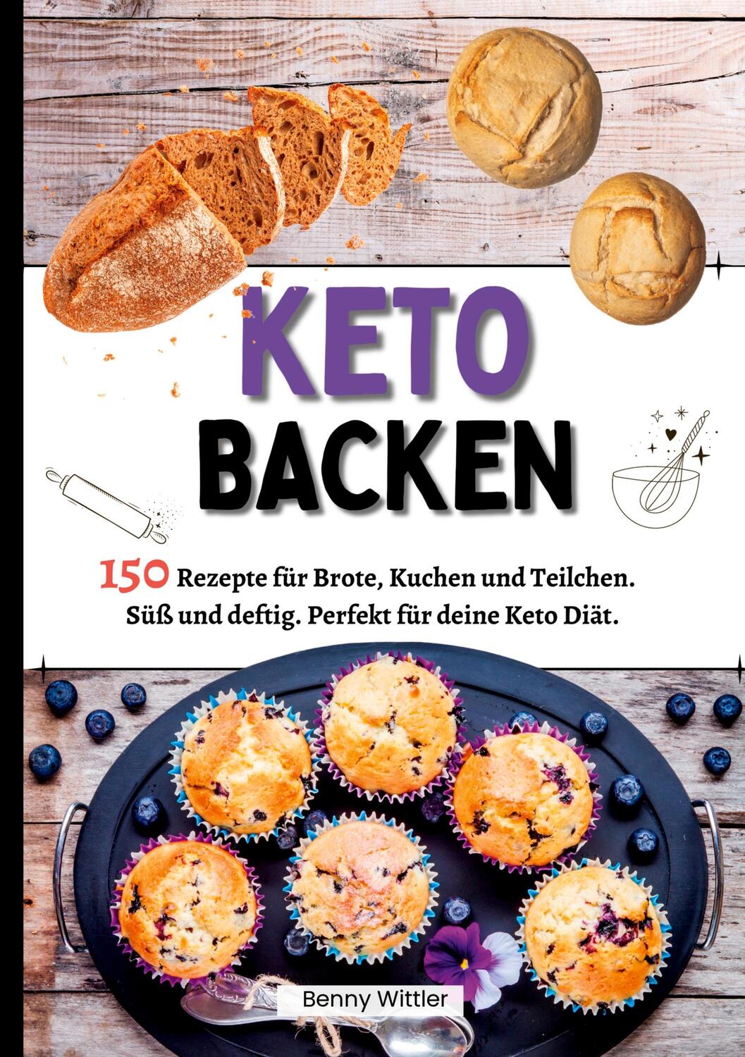 Cover: 9783384388391 | Ketogen Backen- 150 Rezepte für Brote, Kuchen und Teilchen. | Wittler