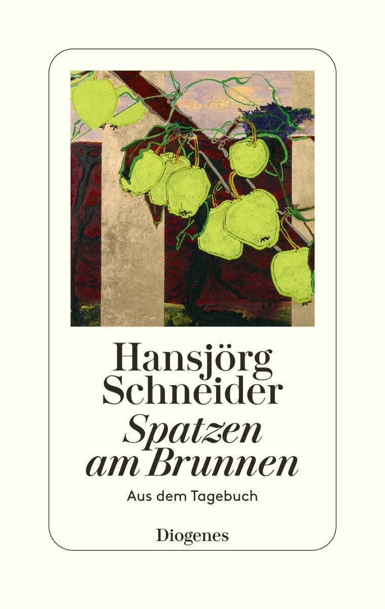 Cover: 9783257072419 | Spatzen am Brunnen | Aus dem Tagebuch | Hansjörg Schneider | Buch