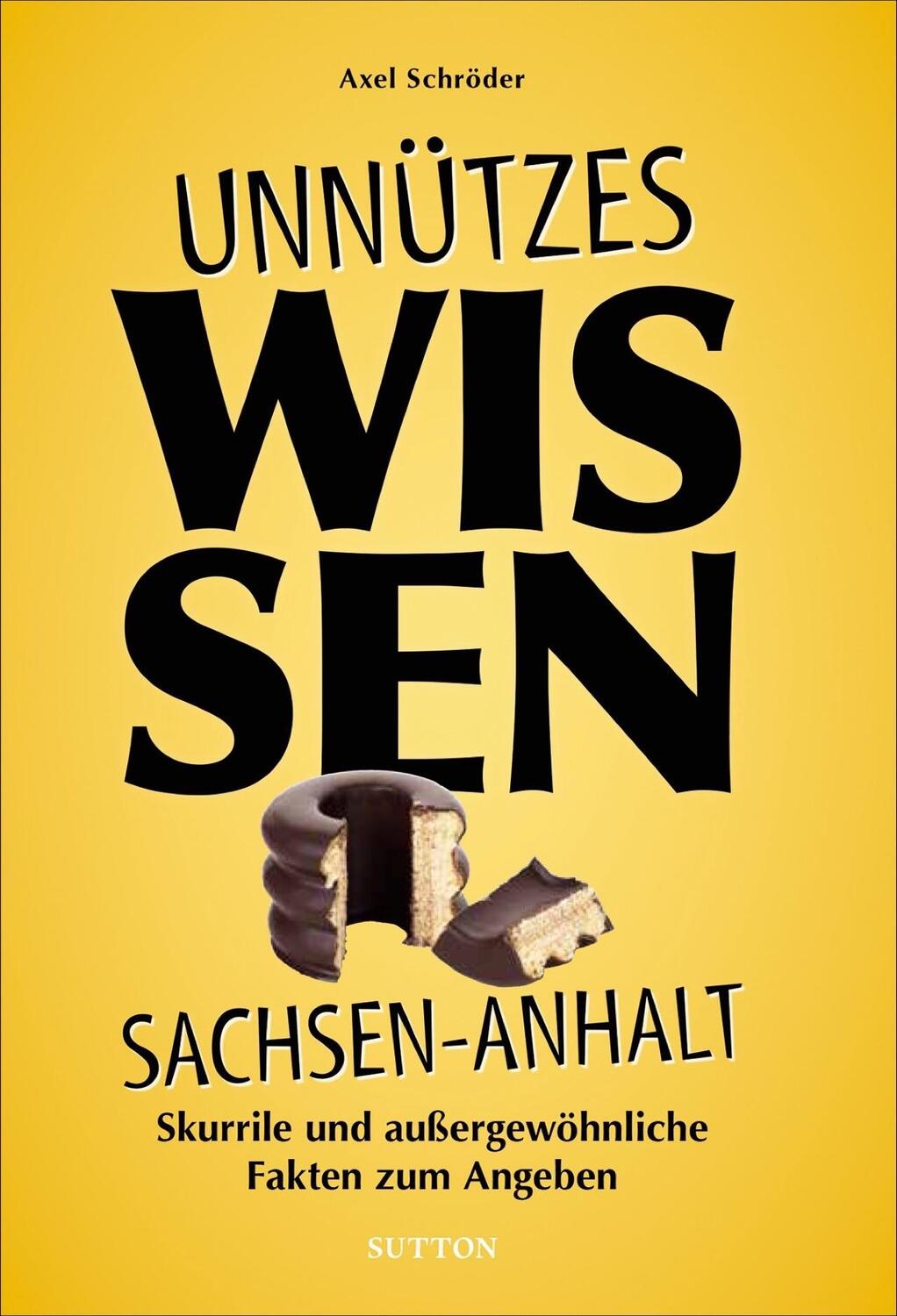 Cover: 9783963033186 | Unnützes Wissen Sachsen-Anhalt | Axel Schröder | Taschenbuch | Deutsch