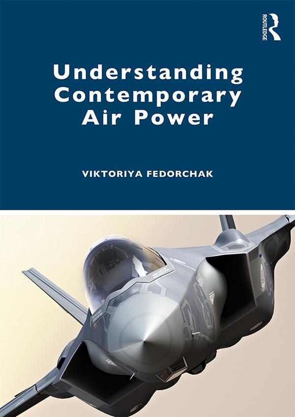 Cover: 9781138393806 | Understanding Contemporary Air Power | Viktoriya Fedorchak | Buch