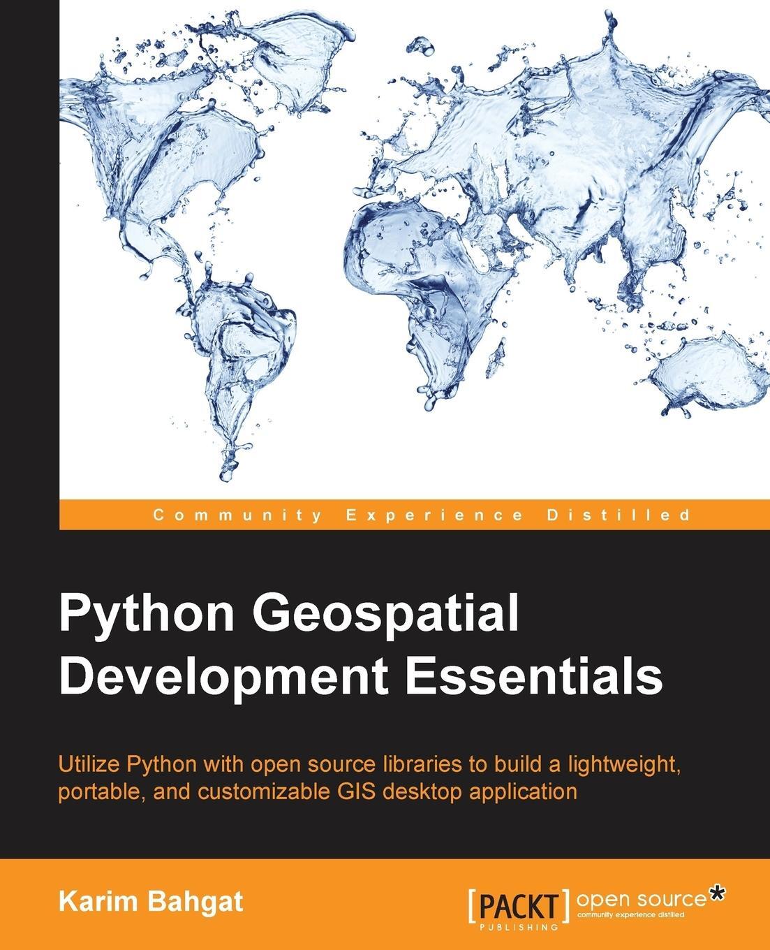 Cover: 9781782175407 | Python Geospatial Development Essentials | Karim Bahgat | Taschenbuch