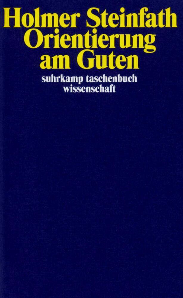 Cover: 9783518291313 | Orientierung am Guten | Holmer Steinfath | Taschenbuch | Suhrkamp