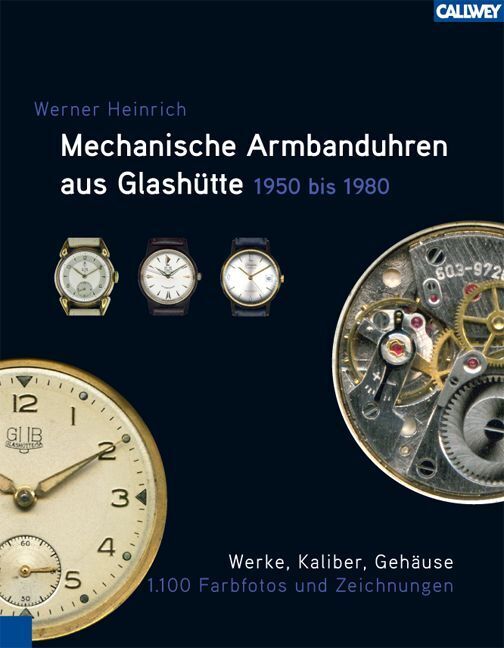 Cover: 9783766717191 | Mechanische Armbanduhren aus Glashütte 1950 bis 1980 | Werner Heinrich