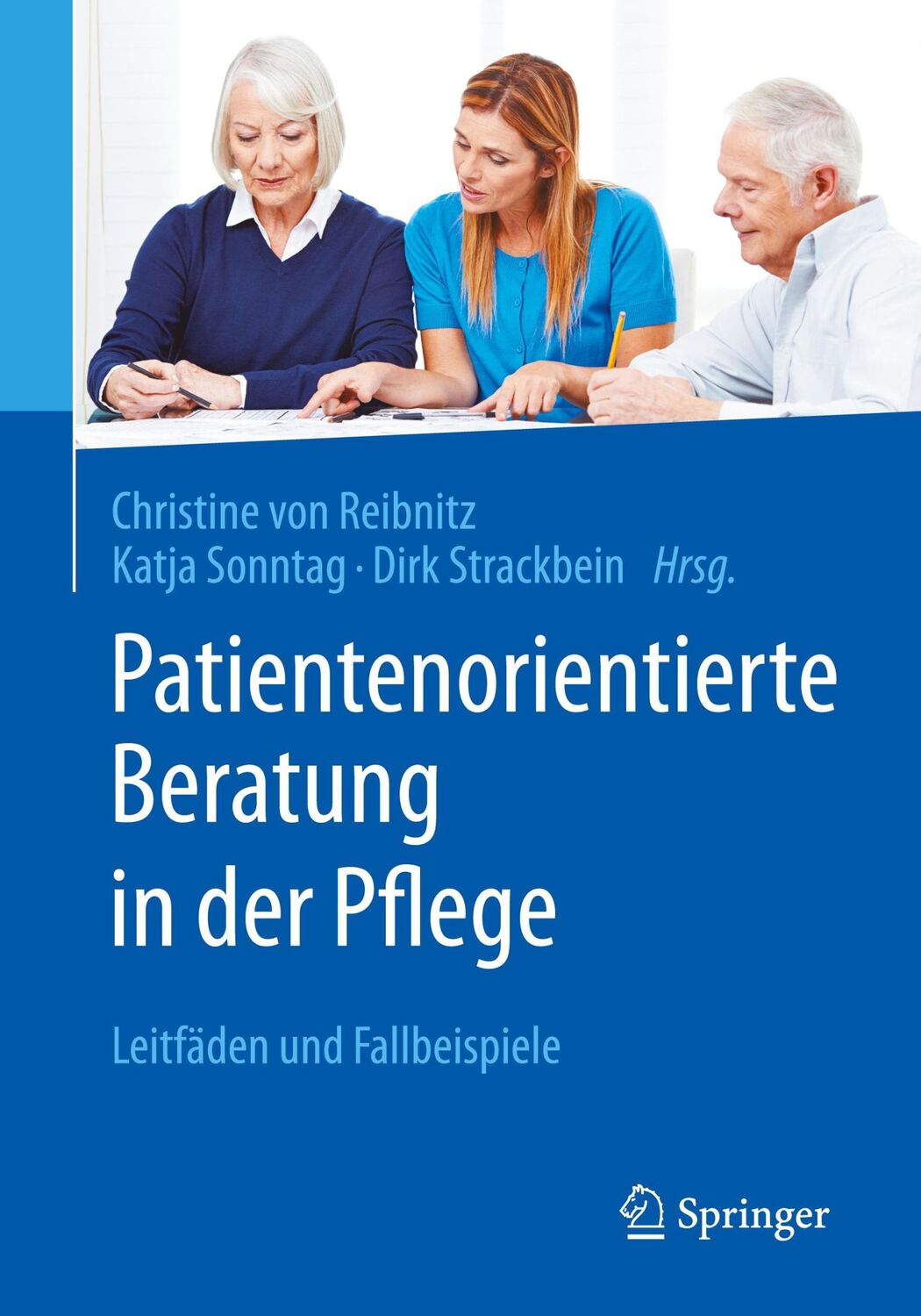 Cover: 9783662530276 | Patientenorientierte Beratung in der Pflege | Reibnitz (u. a.) | Buch