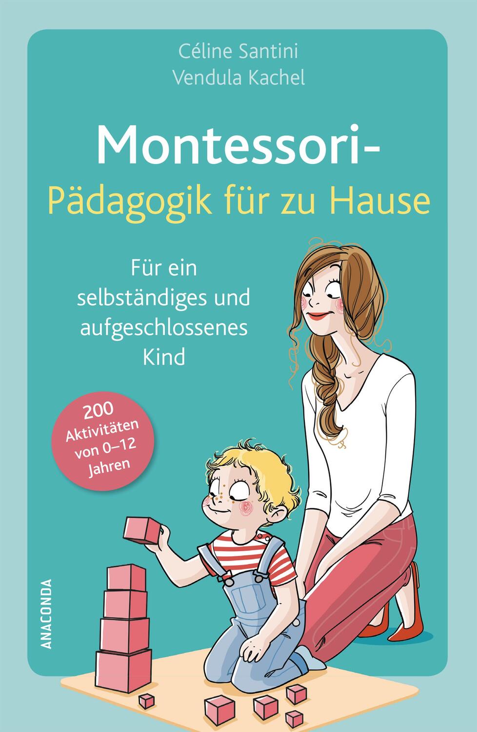 Cover: 9783730605141 | Montessori-Pädagogik für zu Hause | 200 Aktivitäten von 0-12 Jahren