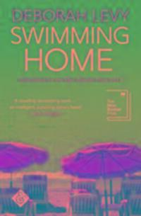Cover: 9781911508083 | Swimming Home | Shortlisted for the 2012 Man Booker Prize | Levy