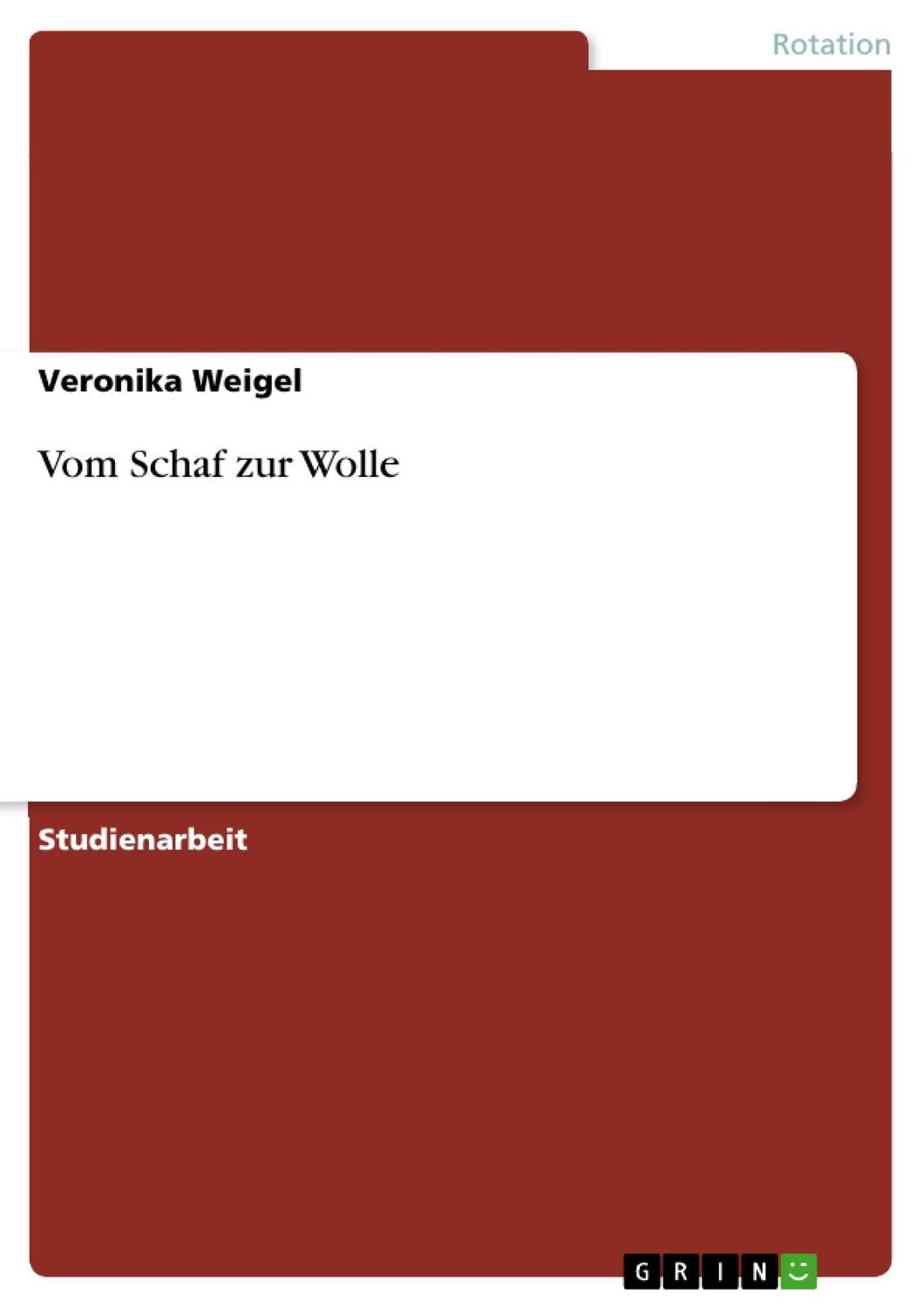 Cover: 9783640550593 | Vom Schaf zur Wolle | Veronika Weigel | Taschenbuch | Paperback | 2010