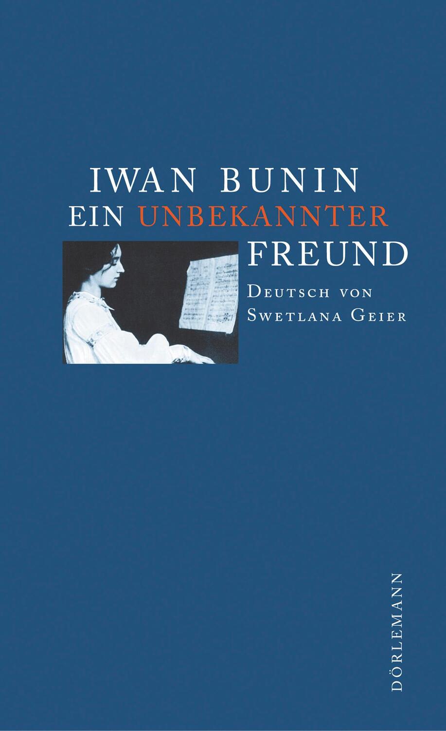 Cover: 9783908777014 | Ein unbekannter Freund | Iwan Bunin | Buch | Deutsch | 2003