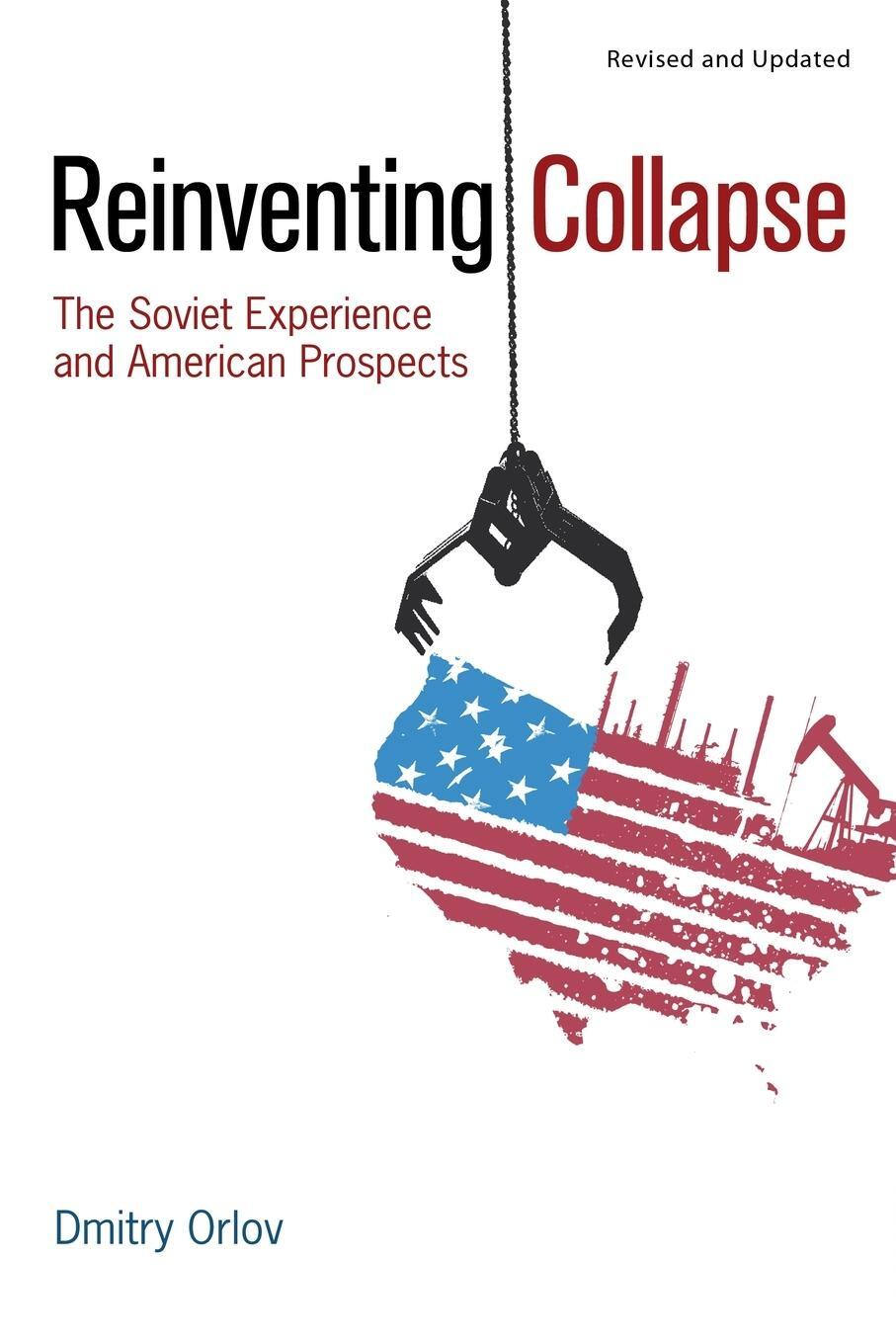 Cover: 9780865716858 | Reinventing Collapse | Dmitry Orlov | Taschenbuch | Paperback | 2011