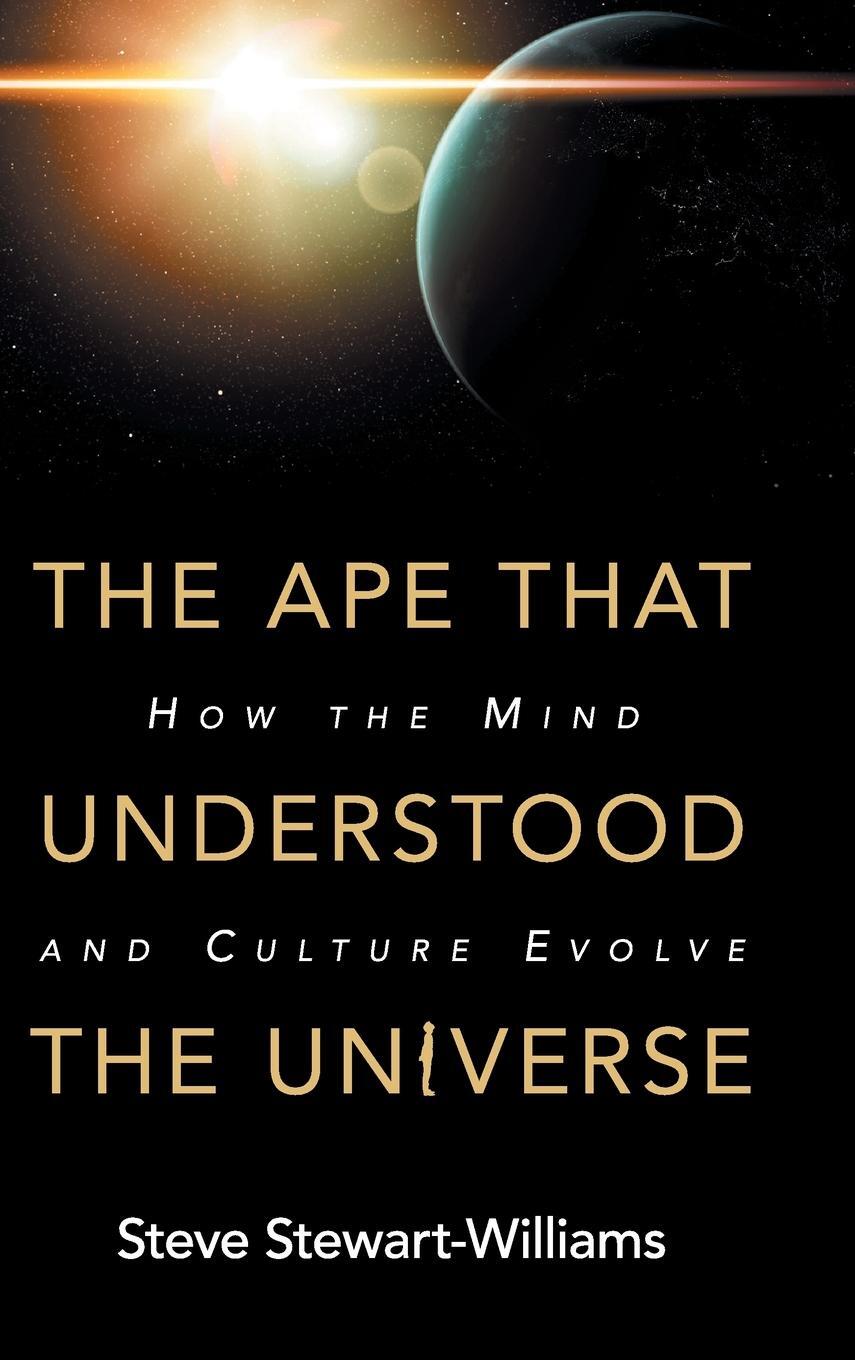 Cover: 9781108425049 | The Ape that Understood the Universe | Steve Stewart-Williams | Buch