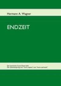 Cover: 9783837075618 | ENDZEIT | Hermann A. Wagner | Buch | 288 S. | Deutsch | 2009