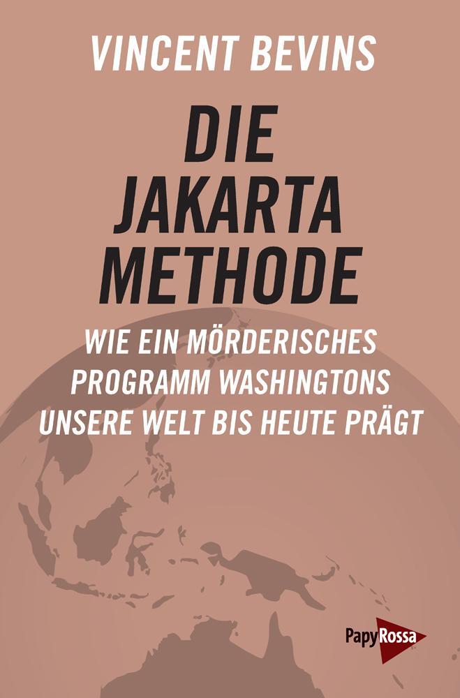 Cover: 9783894387884 | Die Jakarta-Methode | Vincent Bevins | Taschenbuch | Deutsch | 2023