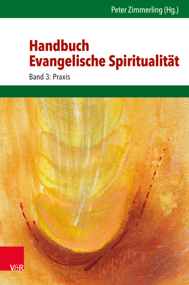 Cover: 9783525564608 | Handbuch Evangelische Spiritualität. Bd.3 | Praxis | Peter Zimmerling