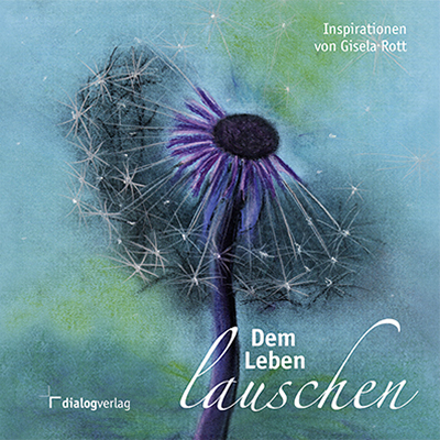 Cover: 9783944974668 | Dem Leben lauschen | Inspirationen von Gisela Rott | Gisela Rott