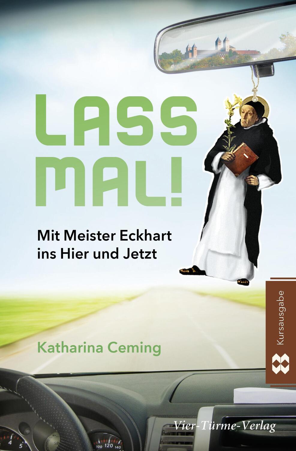 Cover: 9783736504981 | Lass mal! | Mit Meister Eckhart ins Hier und Jetzt! | Katharina Ceming