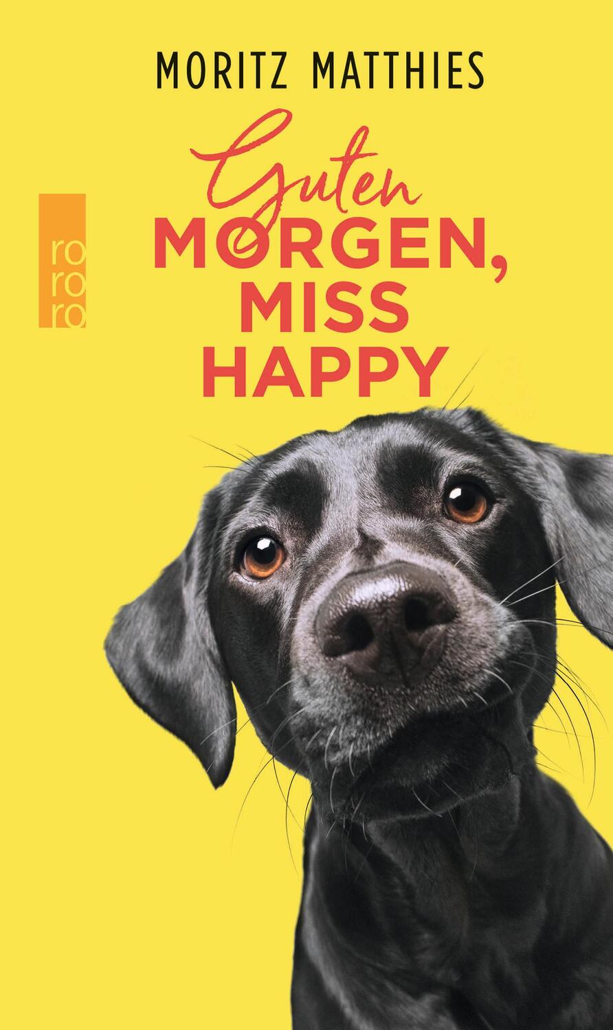 Cover: 9783499276040 | Guten Morgen, Miss Happy | Mein Leben mit einem vorwitzigen Hund