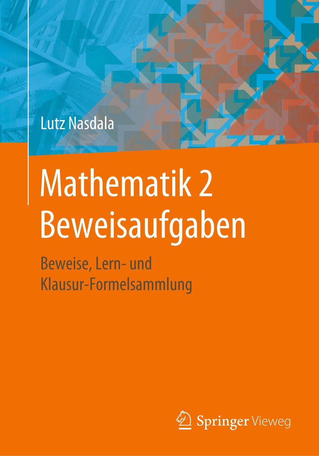 Cover: 9783658274320 | Mathematik 2 Beweisaufgaben | Lutz Nasdala | Taschenbuch | Paperback