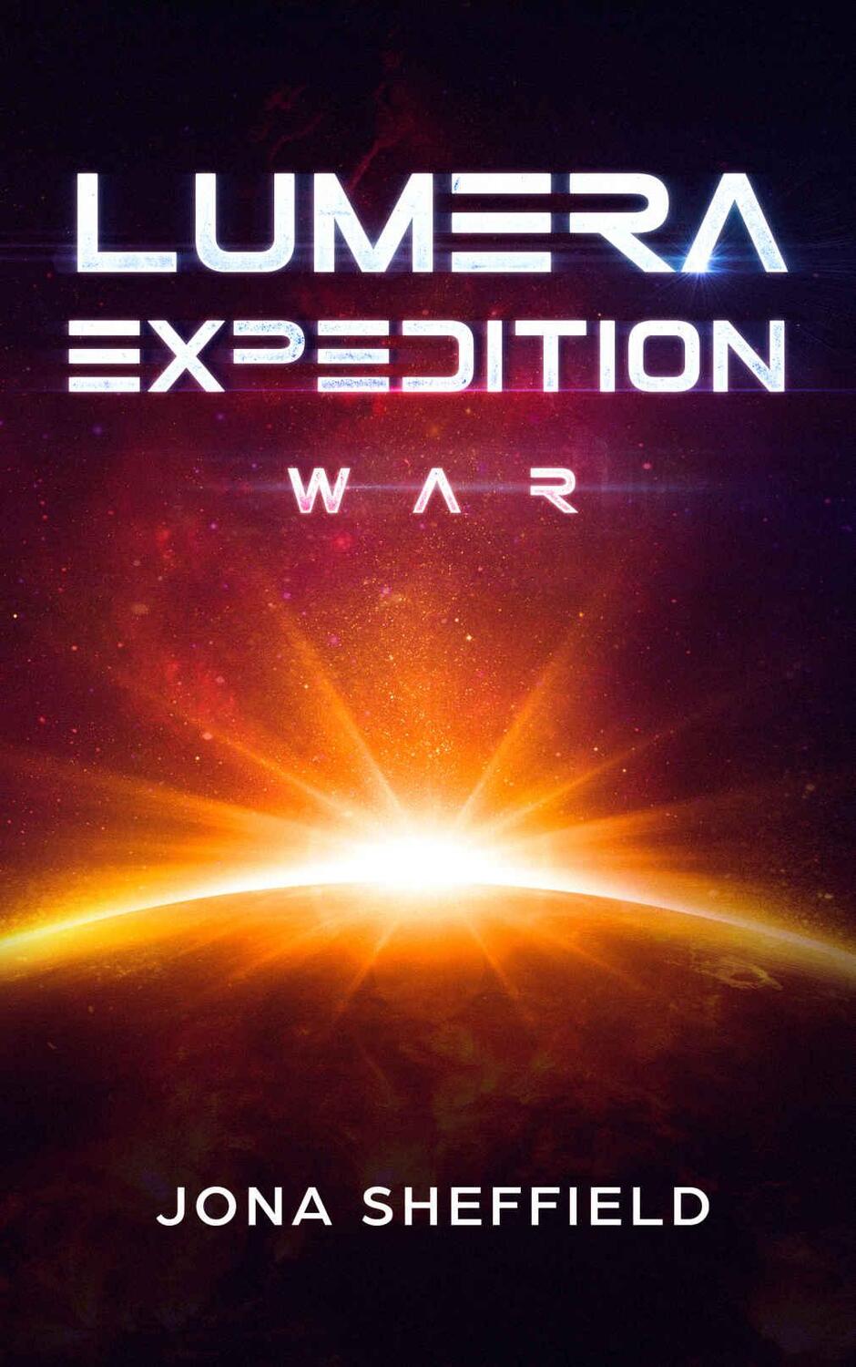 Cover: 9783963572814 | Lumera Expedition 2 | War | Jona Sheffield | Taschenbuch | Lumera