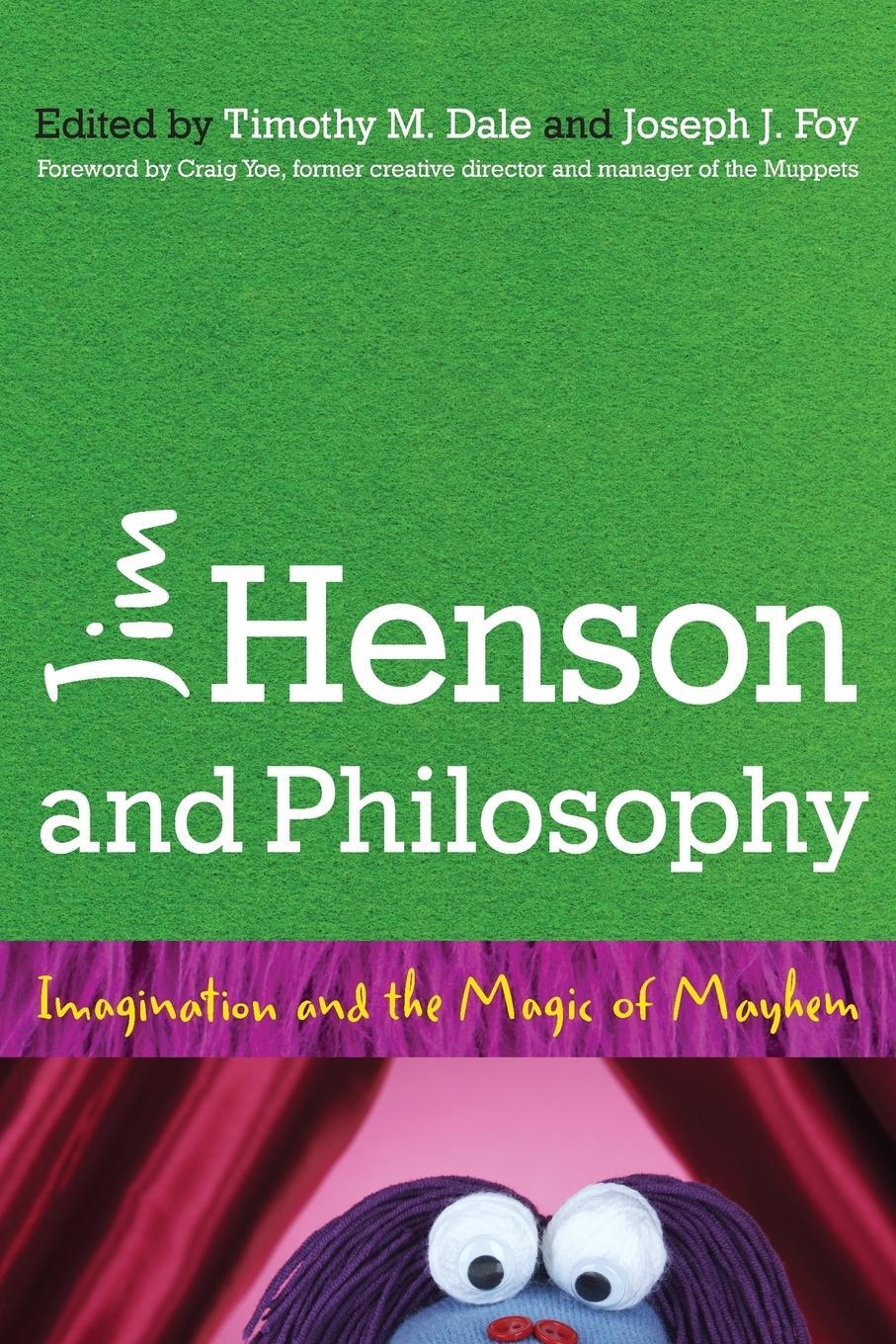 Cover: 9781442246645 | Jim Henson and Philosophy | Imagination and the Magic of Mayhem | Foy