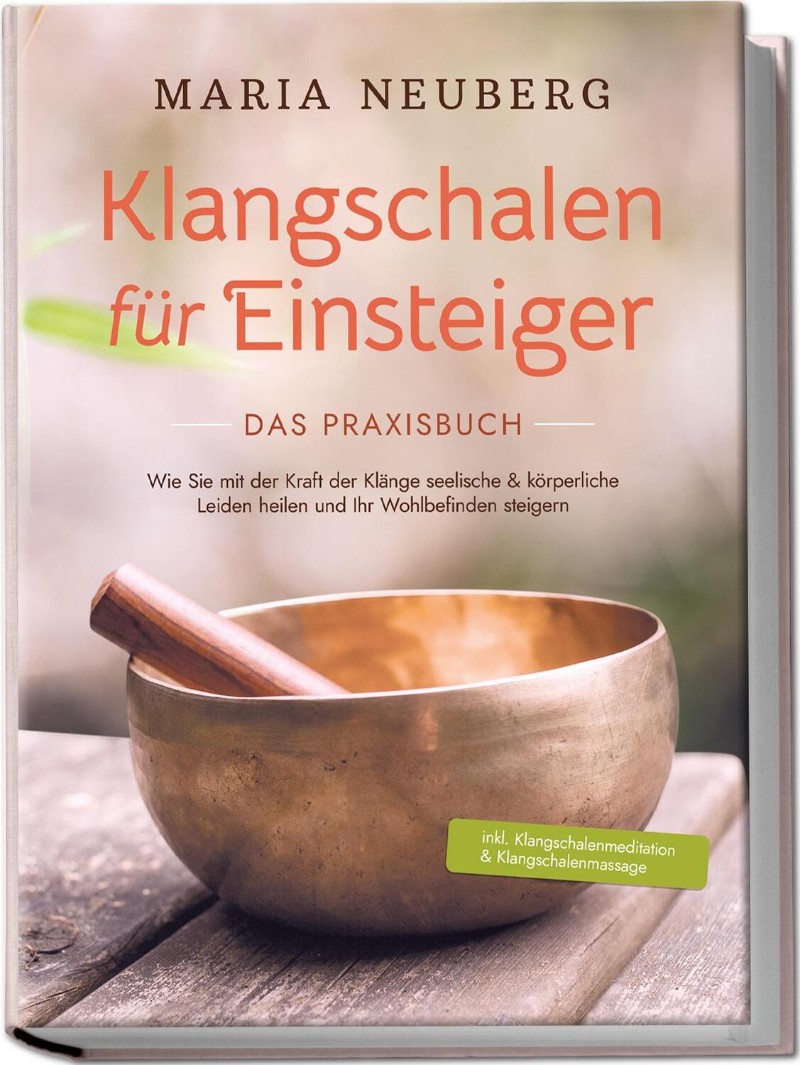 Cover: 9783969304617 | Klangschalen für Einsteiger - Das Praxisbuch: Wie Sie mit der Kraft...