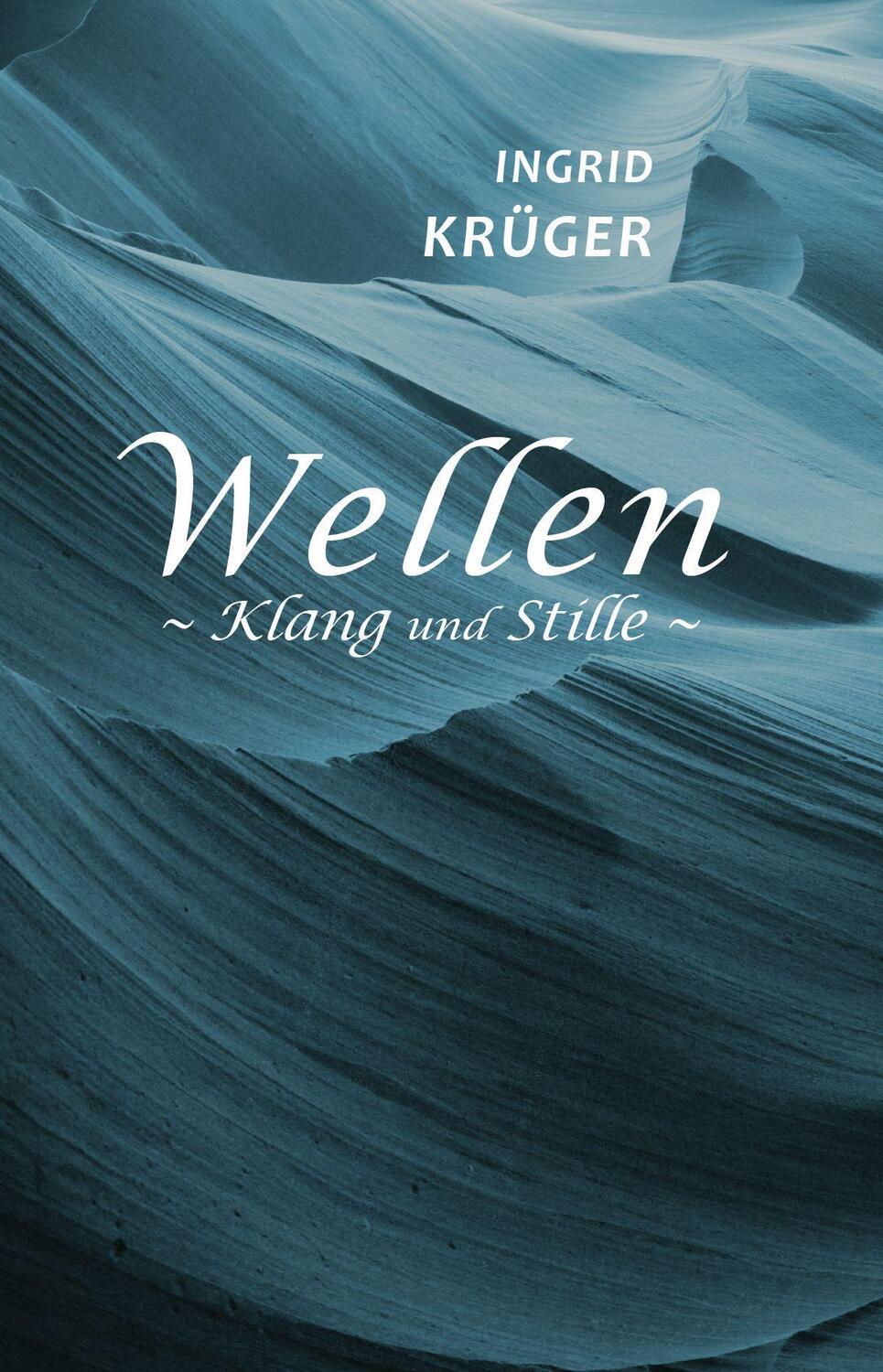 Cover: 9783962006563 | Wellen | Klang und Stille | Ingrid Krüger | Buch | Deutsch | 2022