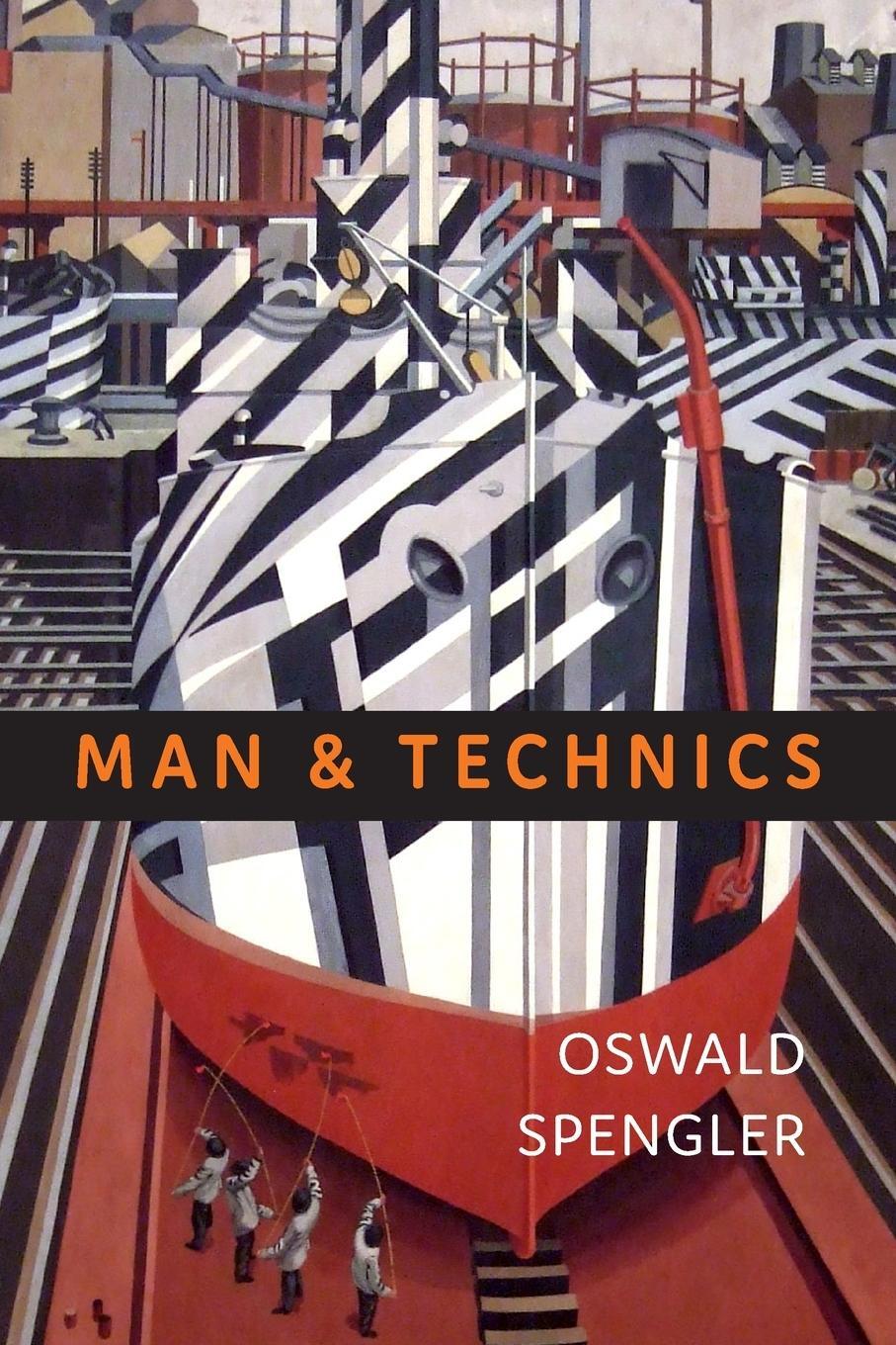 Cover: 9781946963482 | Man and Technics | A Contribution to a Philosophy of Life | Spengler