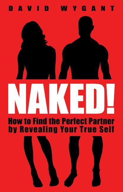 Cover: 9781401933975 | Naked!: How to Find the Perfect Partner by Revealing Your True Self