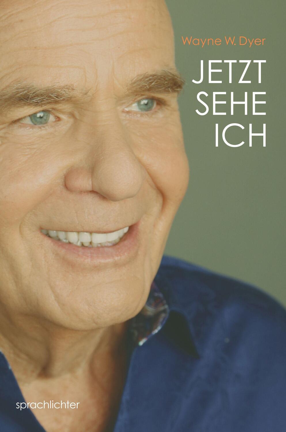 Cover: 9783948824006 | Jetzt Sehe Ich | Wayne W. Dyer | Taschenbuch | Deutsch | 2020