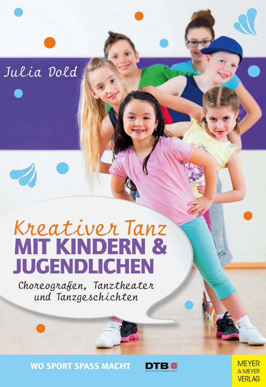 Cover: 9783840375644 | Kreativer Tanz mit Kindern und Jugendlichen | Julia Dold | Taschenbuch