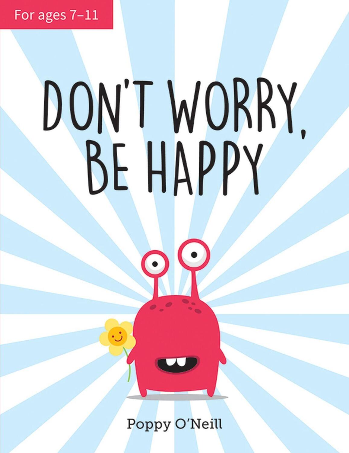 Cover: 9781786852366 | Don't Worry, Be Happy | A Child's Guide to Overcoming Anxiety | Buch