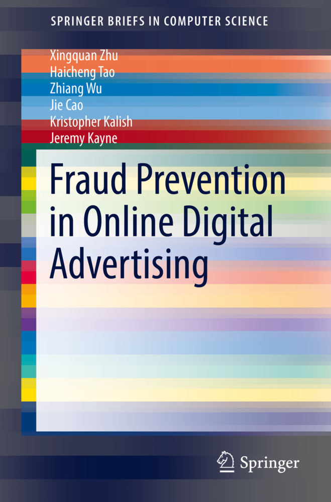 Cover: 9783319567921 | Fraud Prevention in Online Digital Advertising | Xingquan Zhu (u. a.)