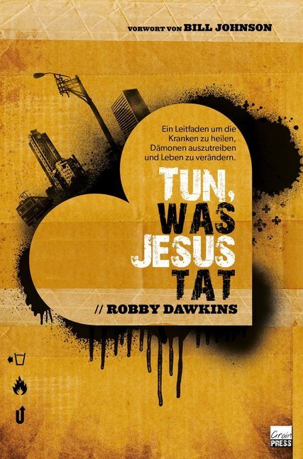 Cover: 9783944794945 | Tun, was Jesus tat | Robby Dawkins | Taschenbuch | 288 S. | Deutsch