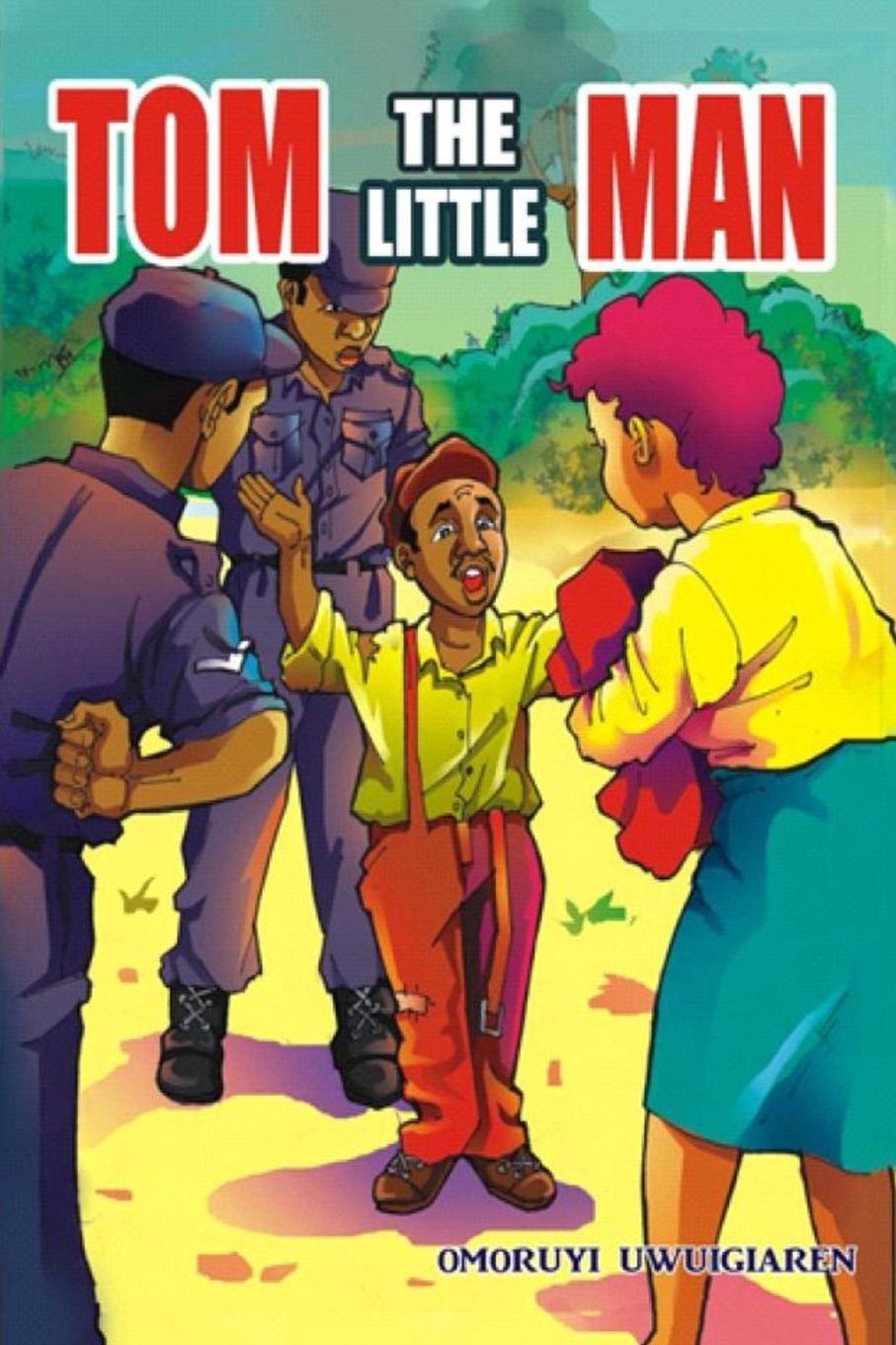 Cover: 9789786075716 | Tom the Little Man | Omoruyi Uwuigiaren | Taschenbuch | Paperback