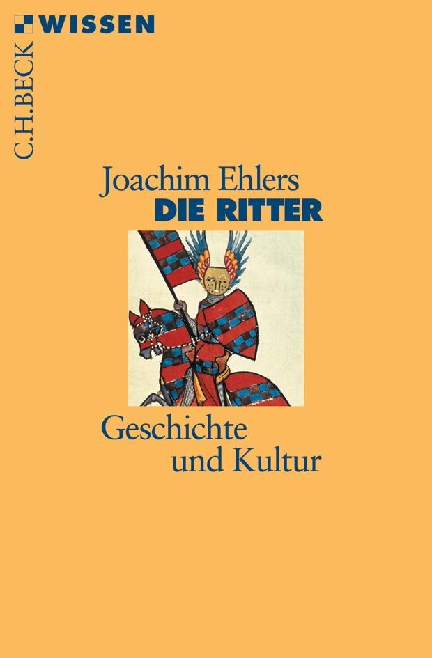 Cover: 9783406508929 | Die Ritter | Geschichte und Kultur | Joachim Ehlers | Taschenbuch