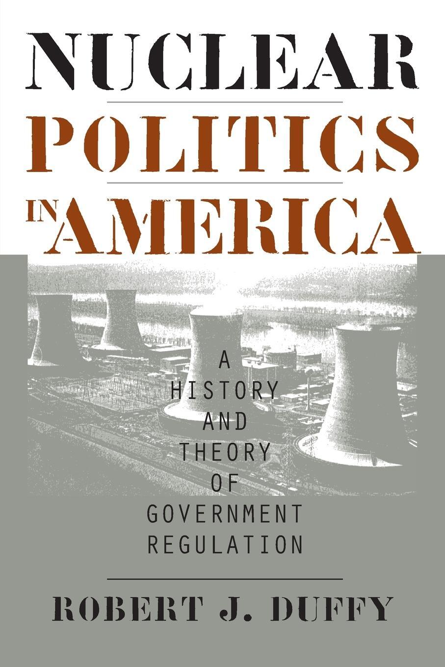 Cover: 9780700608539 | Nuclear Politics in America | Robert J. Duffy | Taschenbuch | Englisch