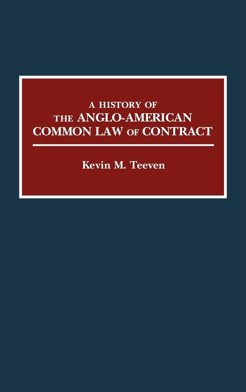 Cover: 9780313261510 | A History of the Anglo-American Common Law of Contract | Teeven | Buch