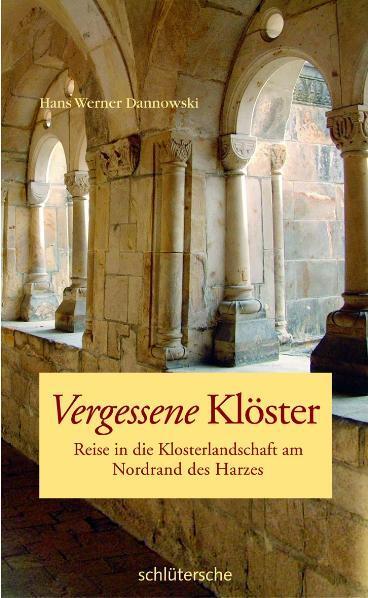 Cover: 9783899936575 | Vergessene Klöster | Hans Werner Dannowski | Buch | 200 S. | Deutsch