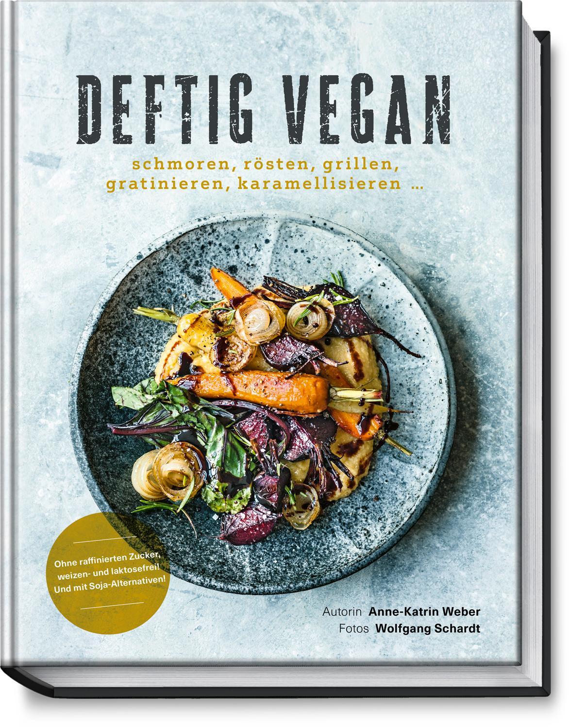 Cover: 9783954531981 | Deftig vegan | Anne-Katrin Weber | Buch | Deftig vegetarisch | 192 S.