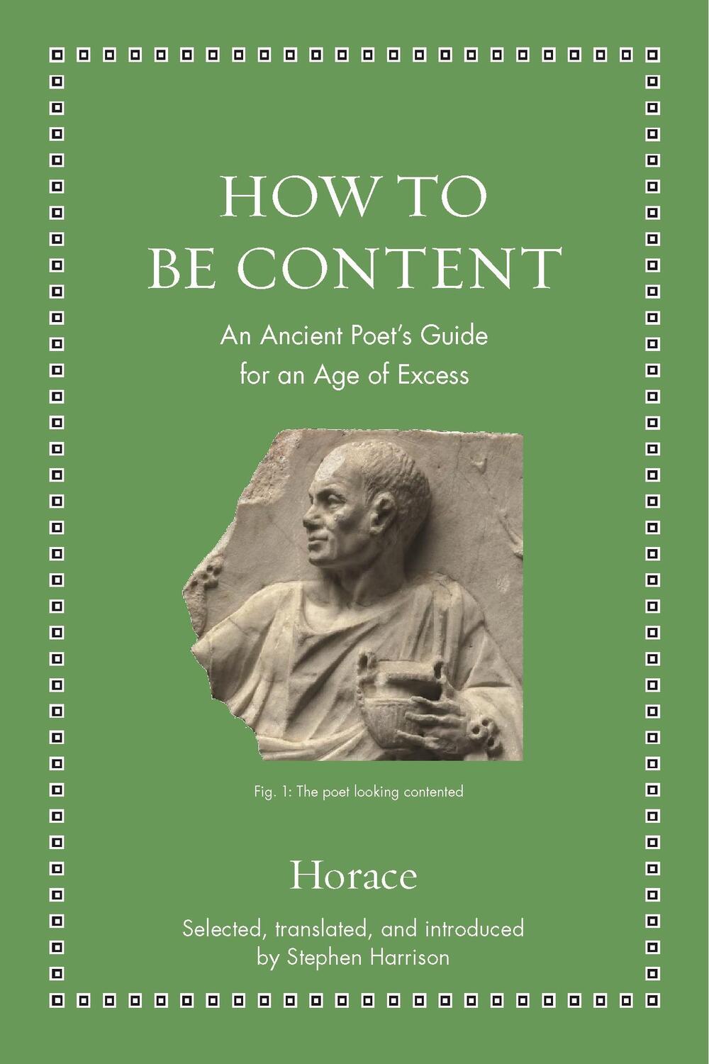 Cover: 9780691182520 | How to Be Content | An Ancient Poet's Guide for an Age of Excess