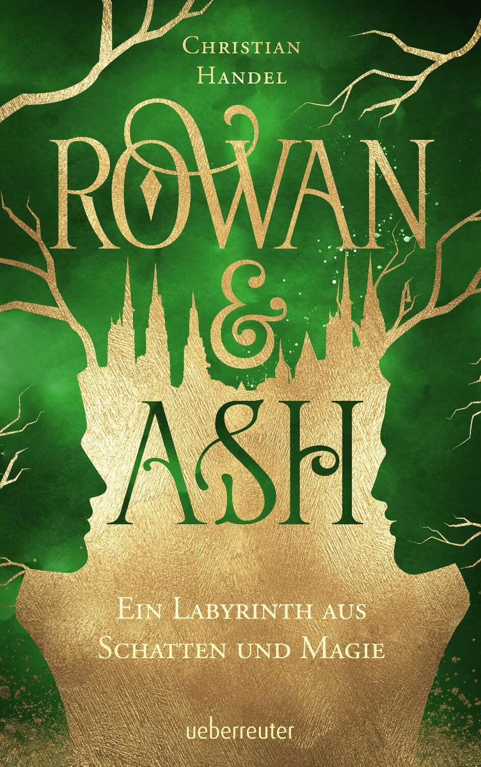 Cover: 9783764171056 | Rowan & Ash | Ein Labyrinth aus Schatten und Magie | Christian Handel