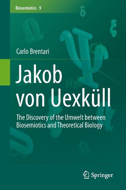 Cover: 9789401796873 | Jakob von Uexküll | Carlo Brentari | Buch | Biosemiotics | xi | 2015