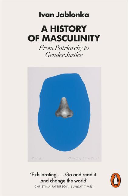 Cover: 9780141993706 | A History of Masculinity | From Patriarchy to Gender Justice | Buch