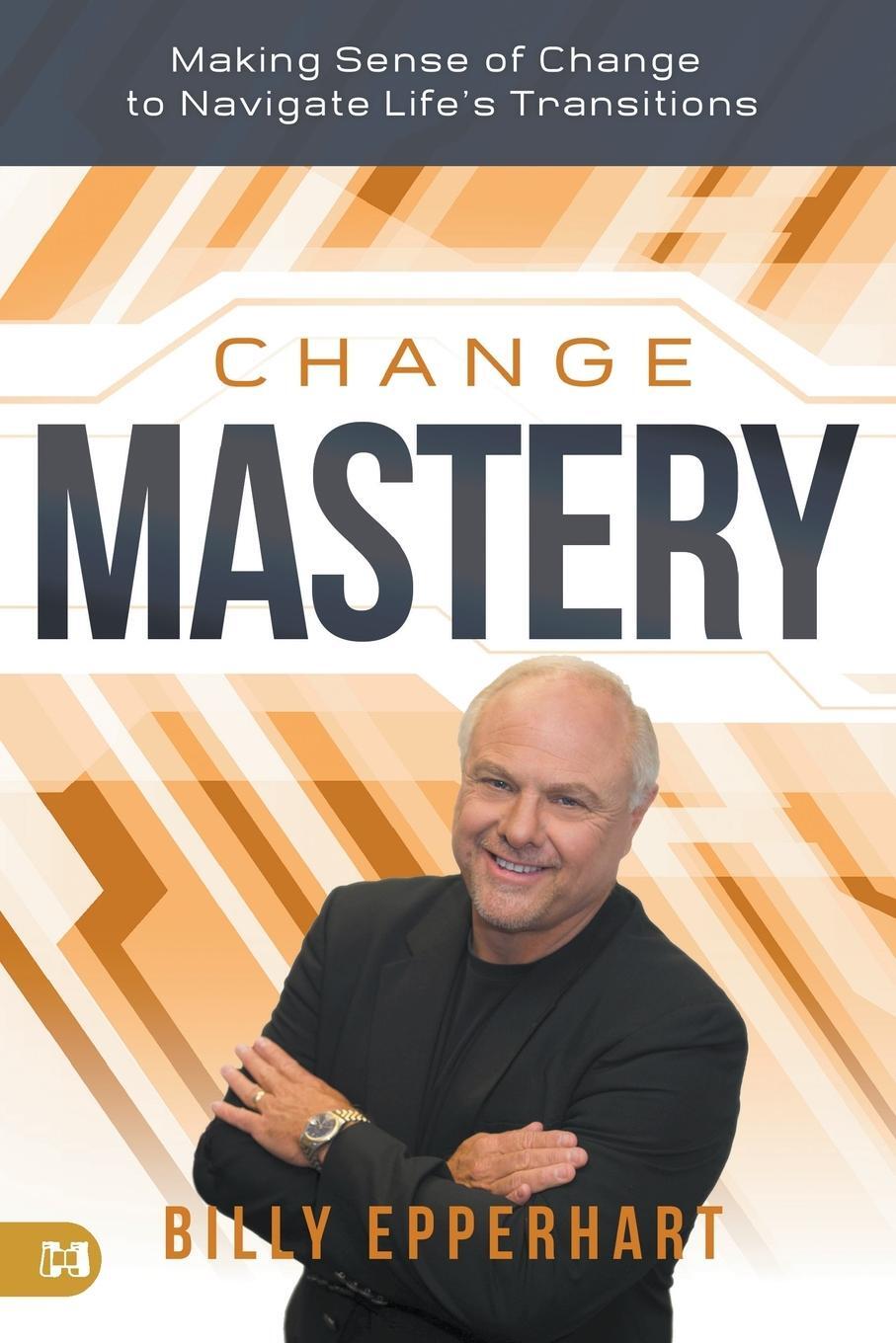 Cover: 9781667504360 | Change Mastery | Making Sense of Change to Navigate Life's Transitions